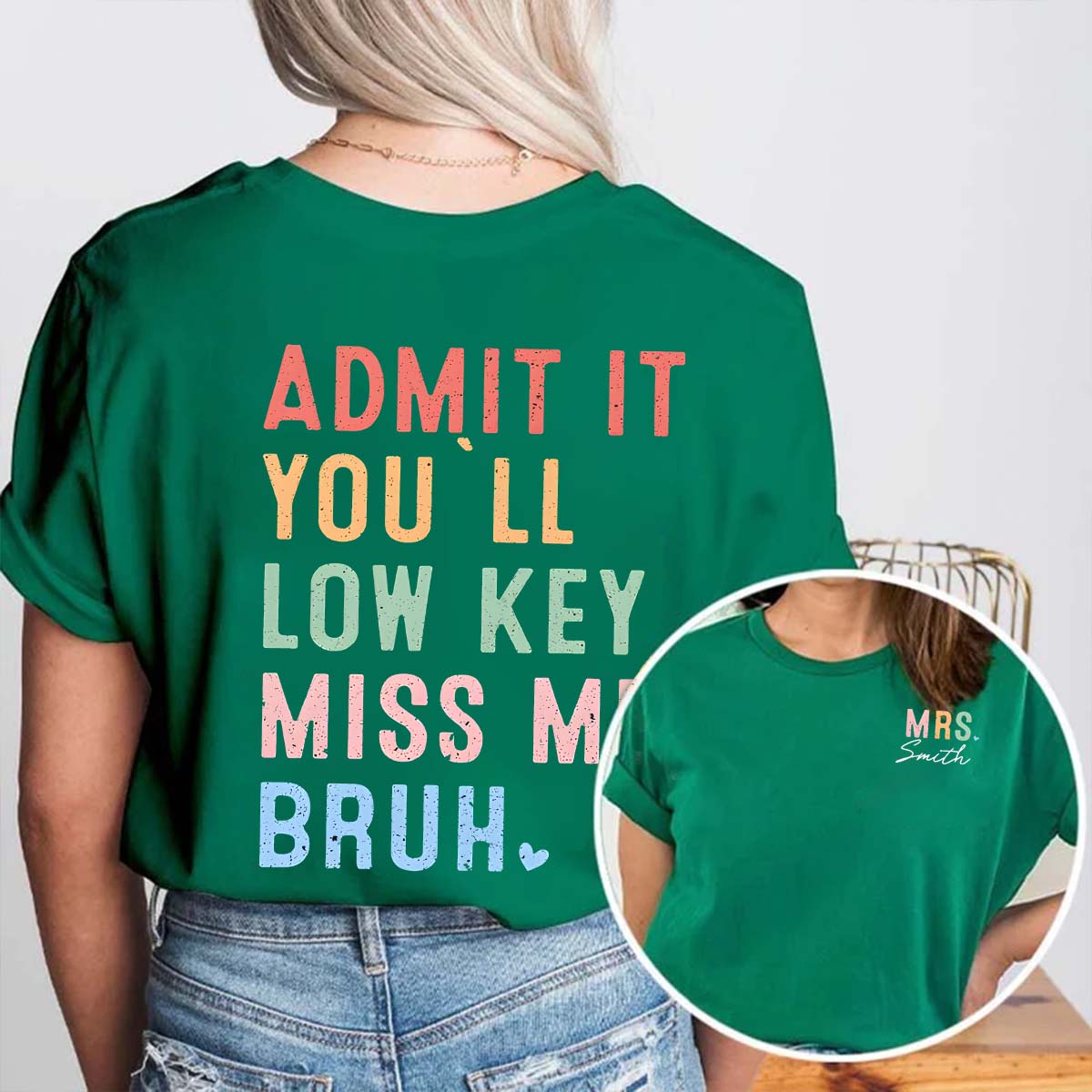 Personalize Name Admit You Will Miss Me Double Printed