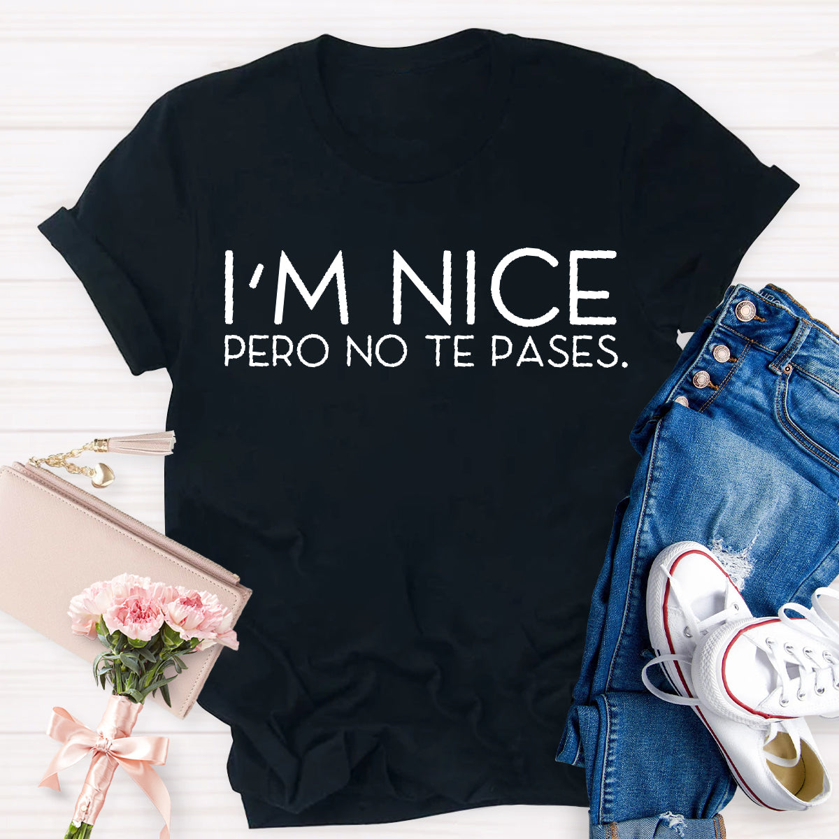 I'm Nice Pero No Te Pases Spanish Teacher T-Shirt