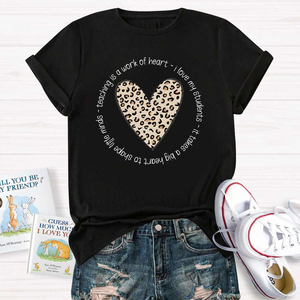 I Love My Students It Takes A Big Heart To Shape Little Minds T-Shirt