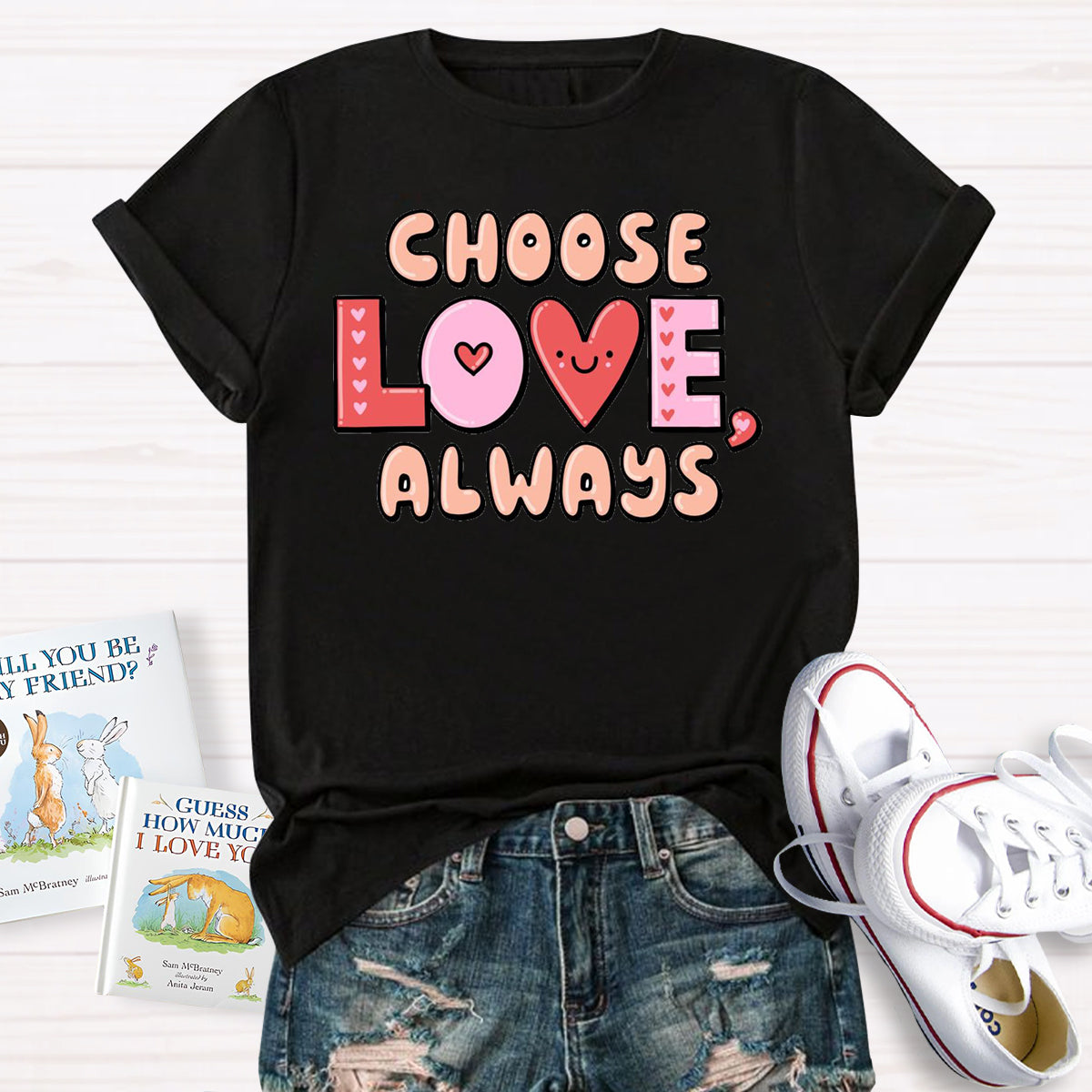 Choose Love Always T-Shirt