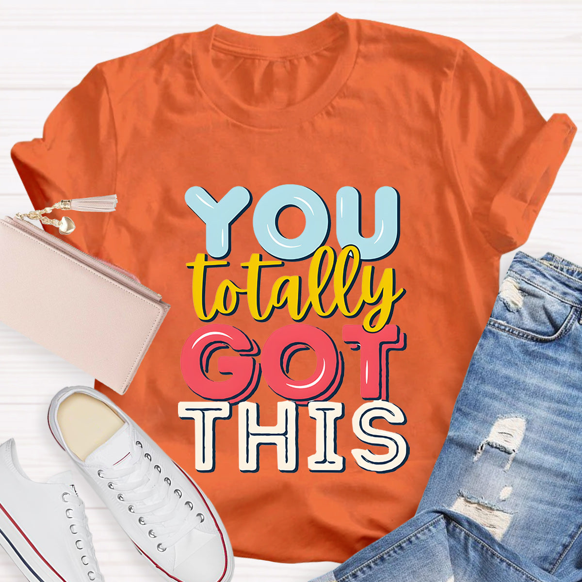 You Totally Got This Teacher T-Shirt