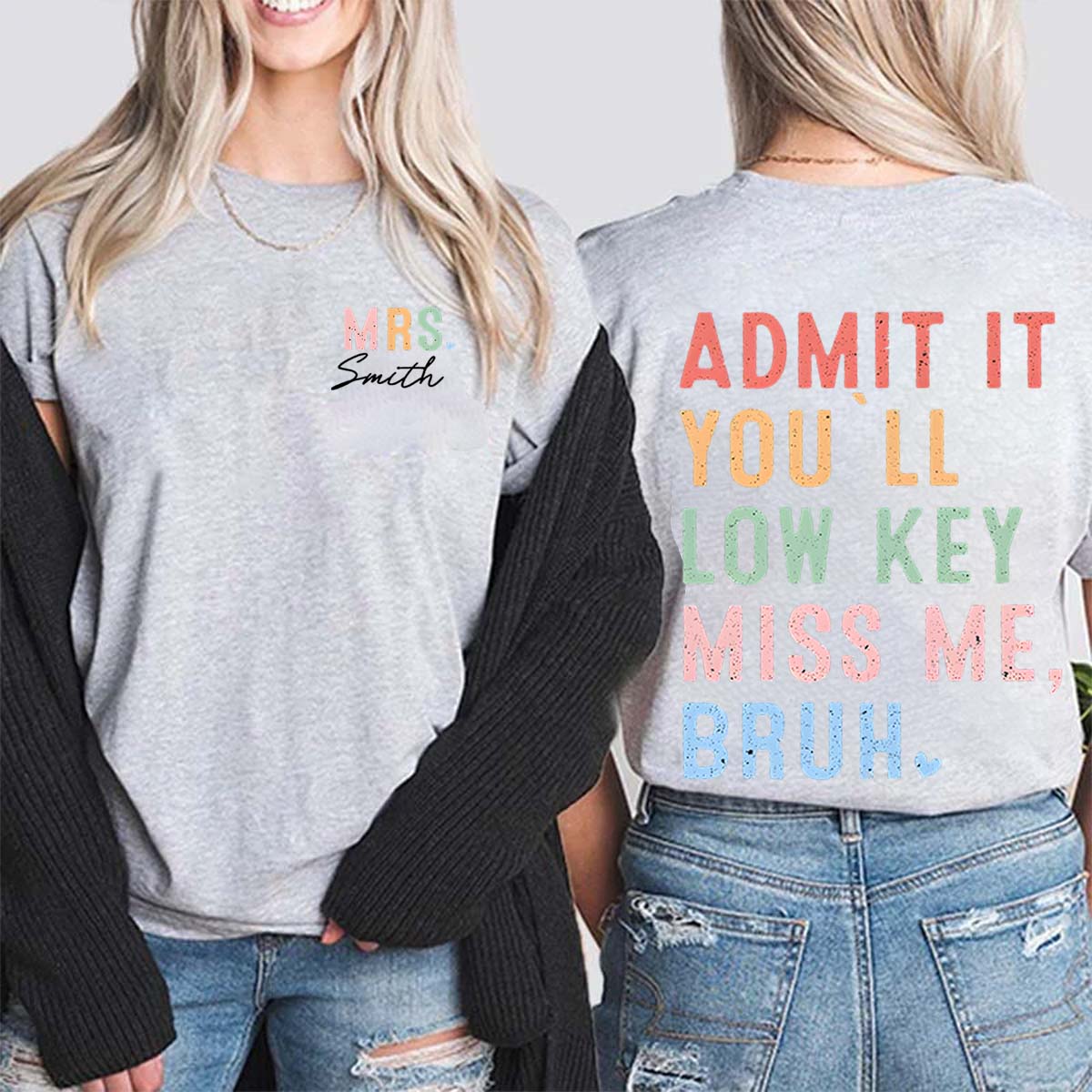 Personalize Name Admit You Will Miss Me Double Printed