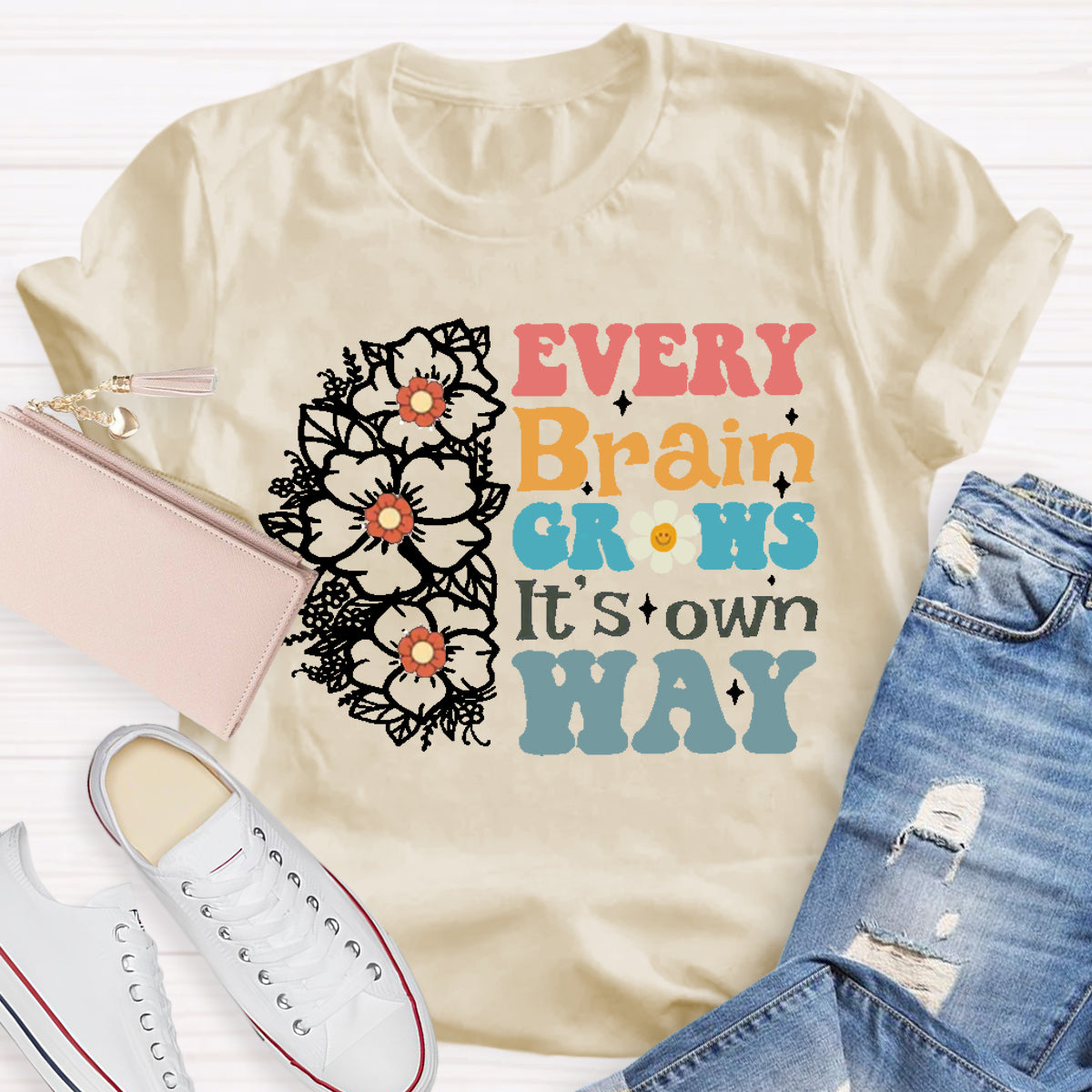 Every Brain Grows It's own way Teacher T-Shirt