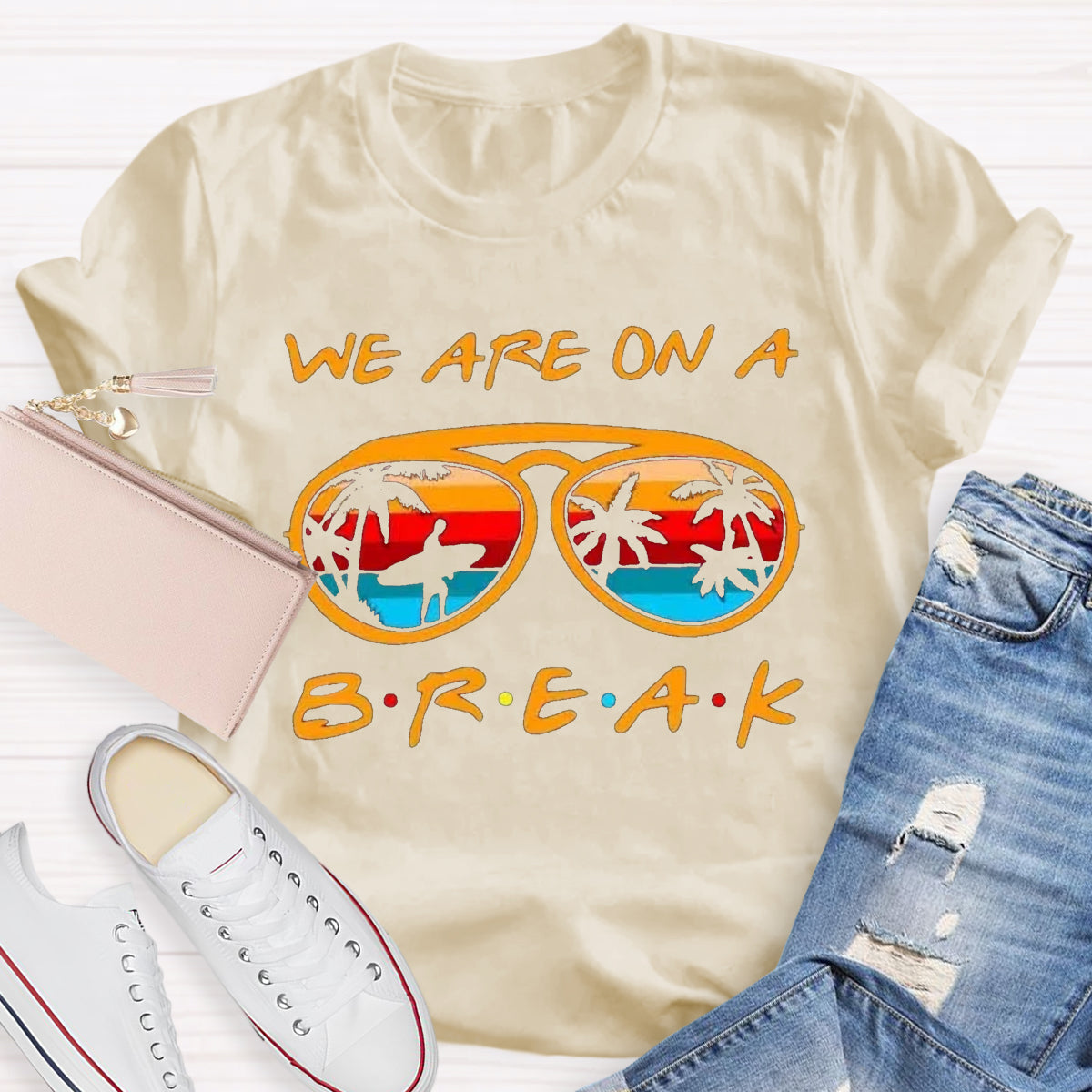 We Are On A Break T-Shirt