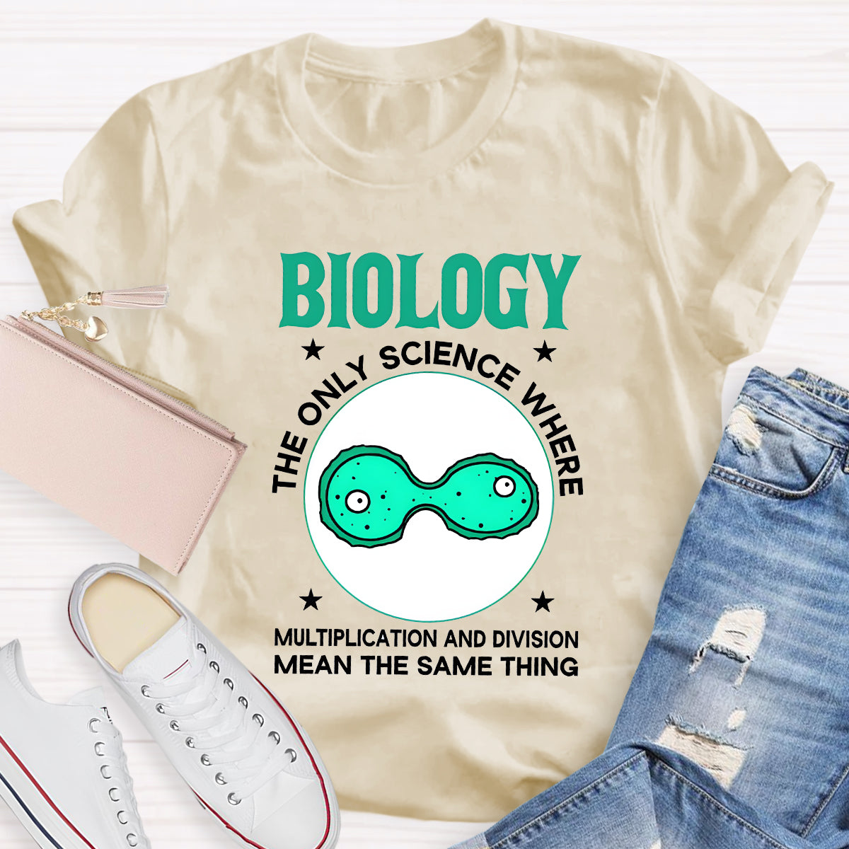 Biology, The Only Science Where Multiplication And Division Mean The Same Thing Science Teacher T-Shirt