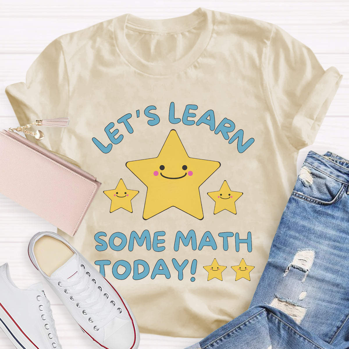 Let's Learn Some Math Today Teacher T-Shirt