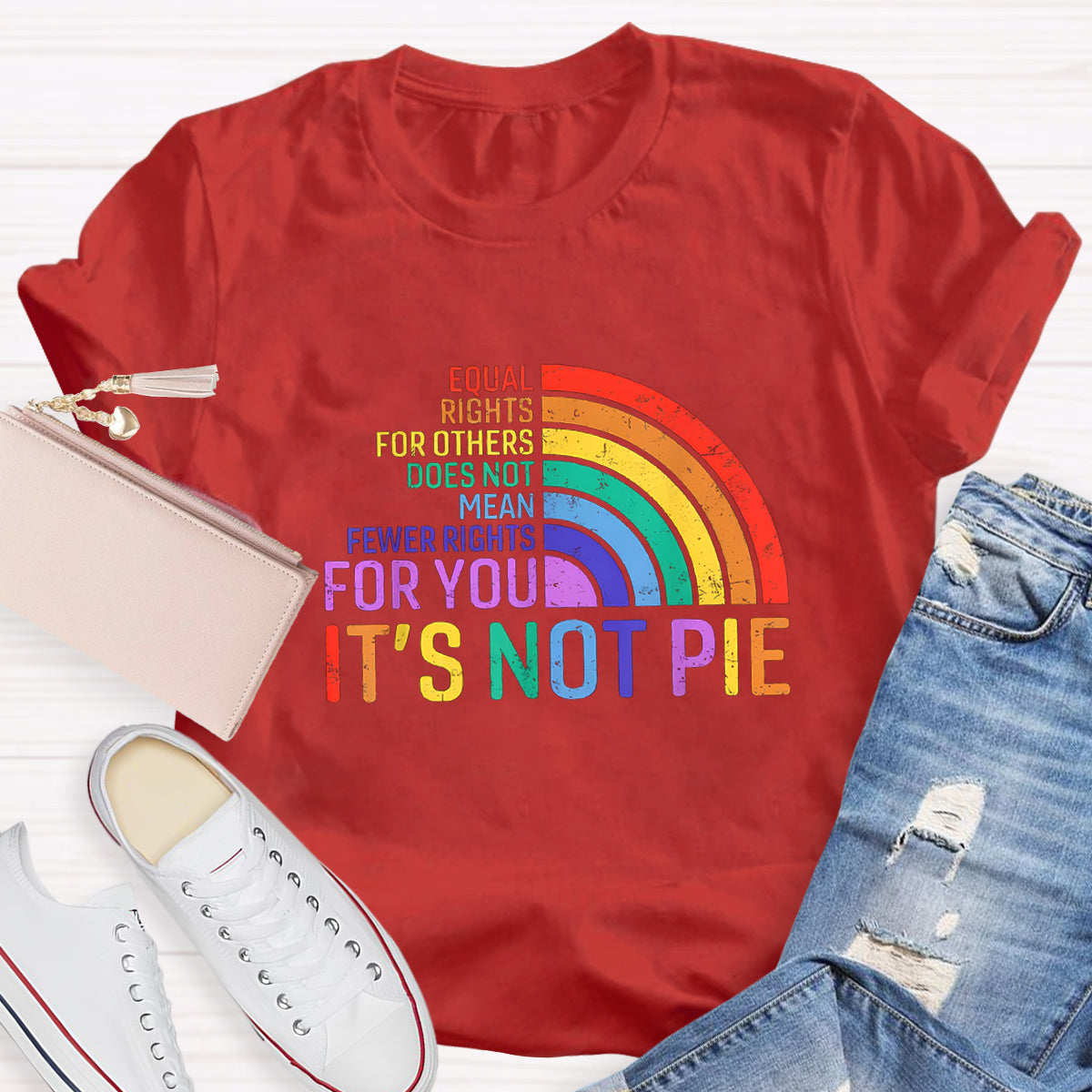 It's Not Pie Shirt, Equal Rights for Others Does Not Mean Fewer Rights for You T-Shirt