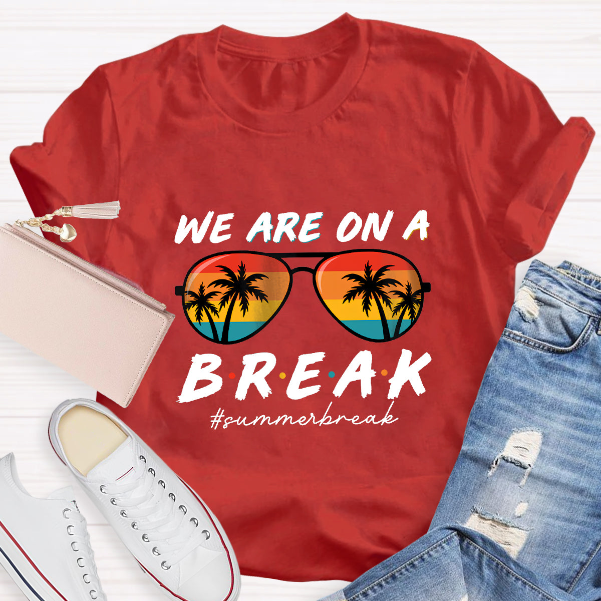 We Are On A Break Summer Break Teacher T-Shirt