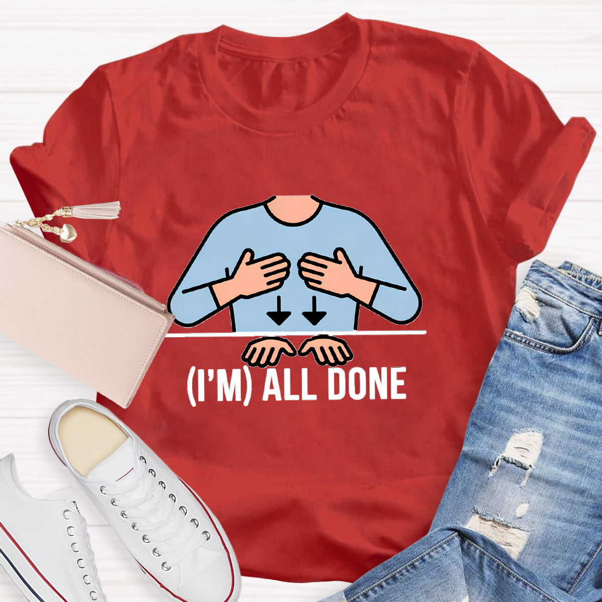 I'm All Done Teacher T-Shirt