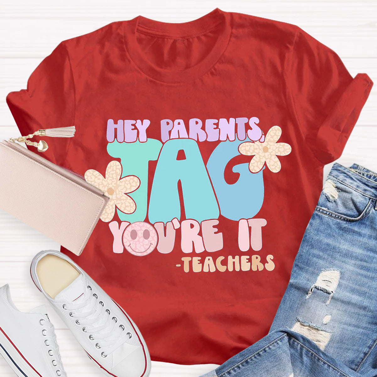 Hey Parents Tag You‘re It Teacher T-Shirt
