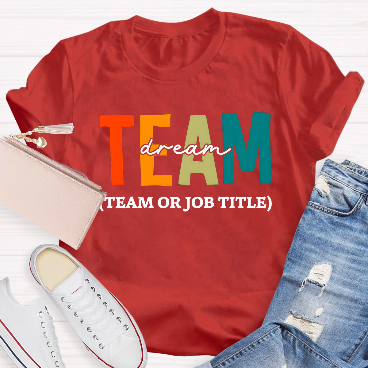 Personalized Dream Team Name or Job Title T-Shirt