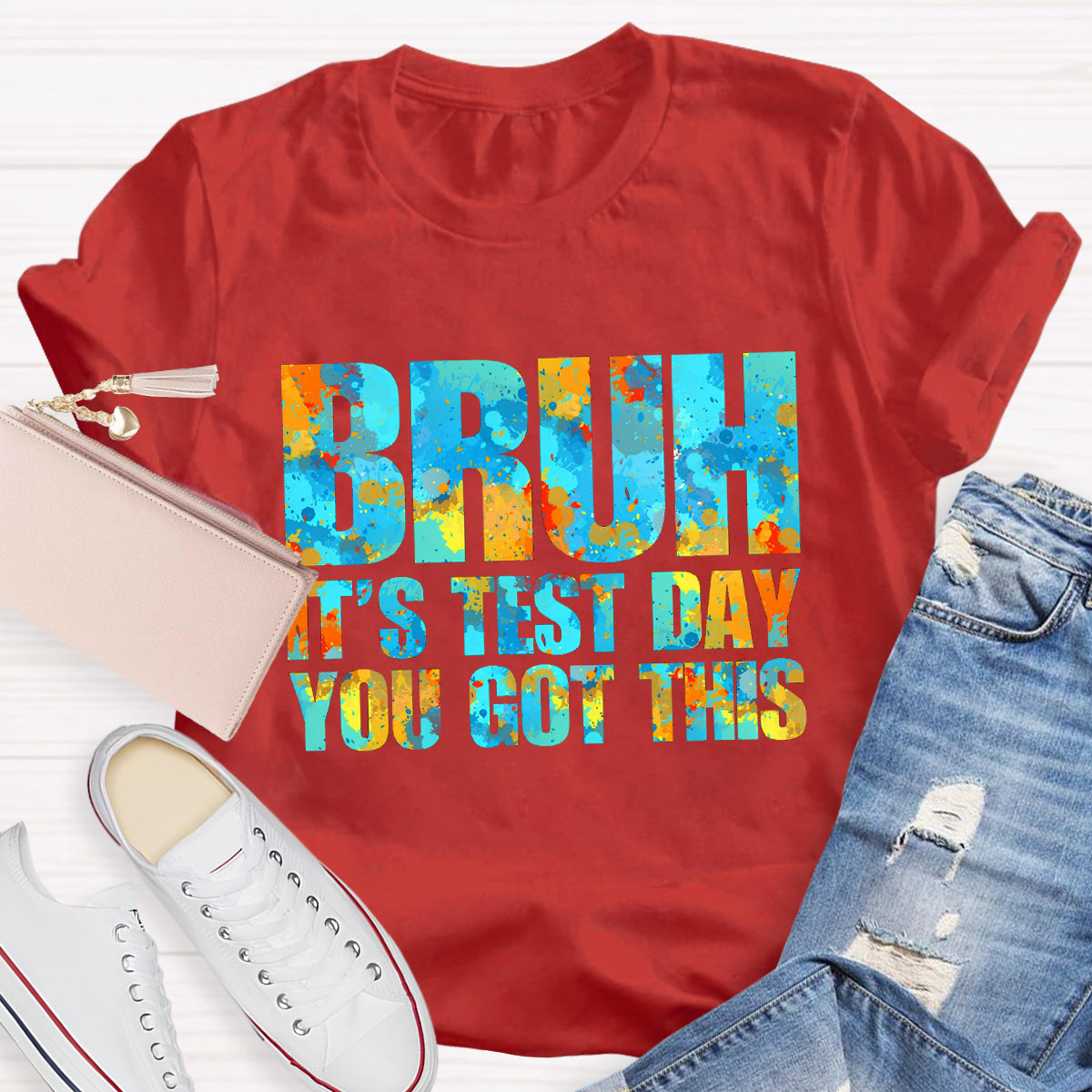Brun It's Test Day You Can Got This Teacher T-Shirt