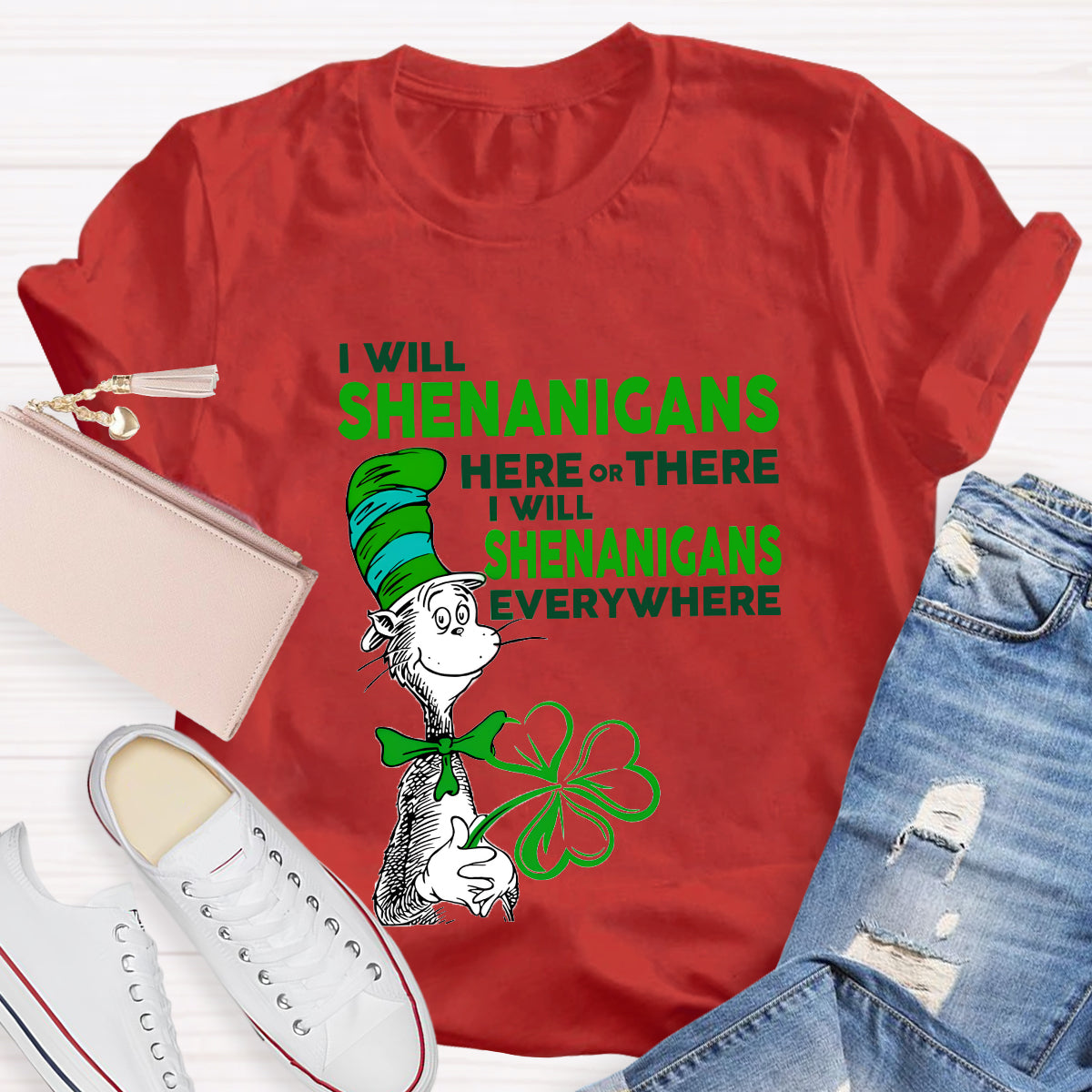 I Will Shenanigans Here Or There Teacher T-Shirt