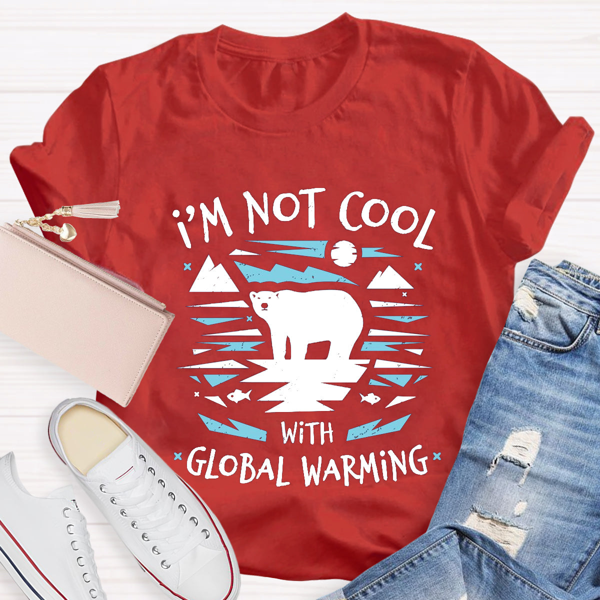I'm Not Cool With Global Warming Climate Change T-Shirt