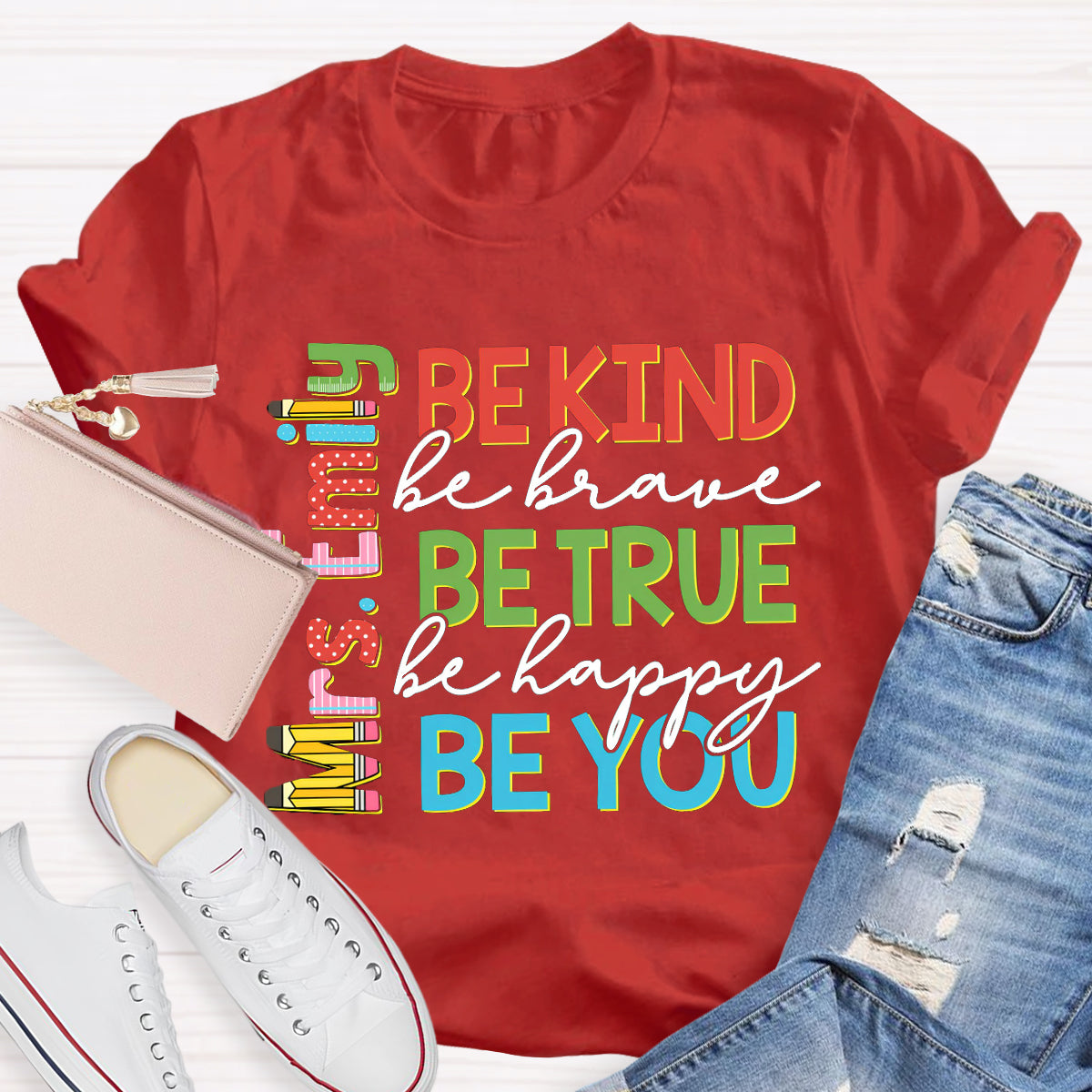 Personalized Name Be Kind Be True Be You Teacher T-Shirt