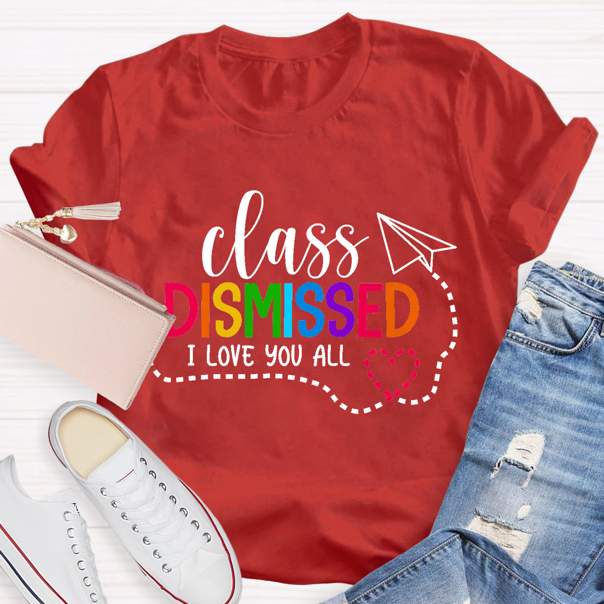 Class Dismissed I Love You All Teacher T-Shirt
