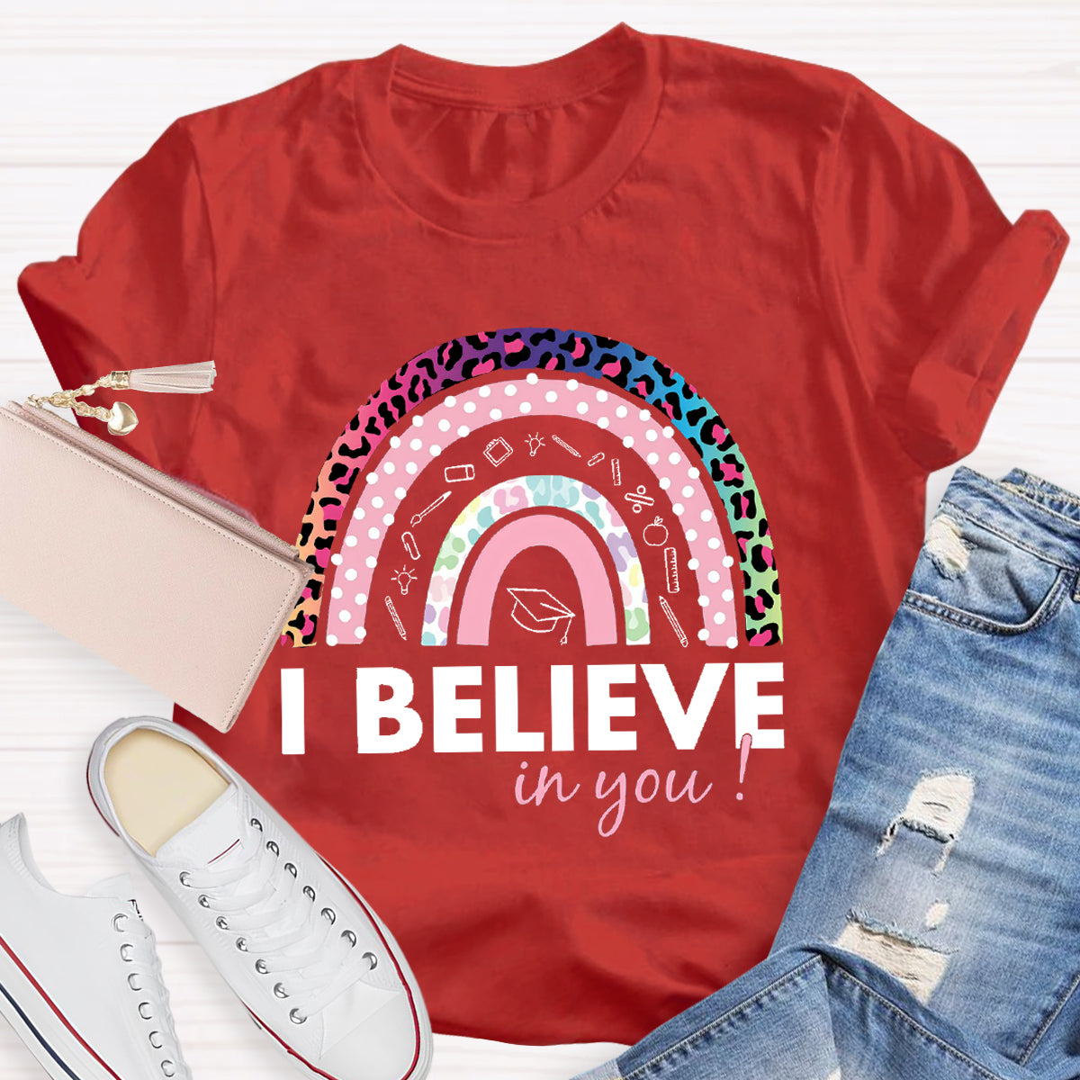 I Believe In YouTeacher T-Shirt