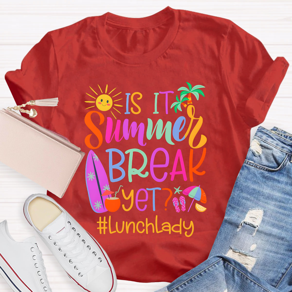 Personalized Position Is It Summer Break Yet  Teacher T-Shirt