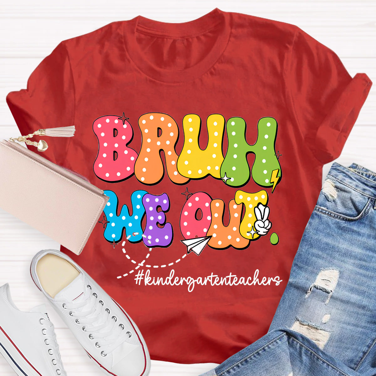 Bruh We Out Kindergarten teachers Teacher T-Shirt