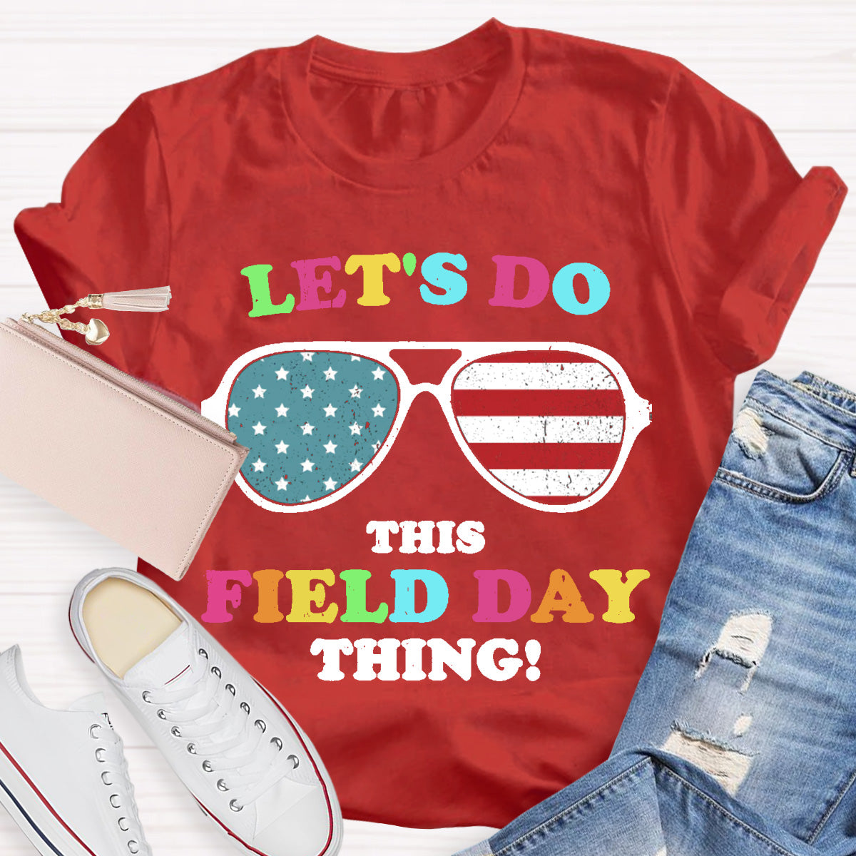 Let's Do This Field Day Thing Sunglasses Teacher T-Shirt