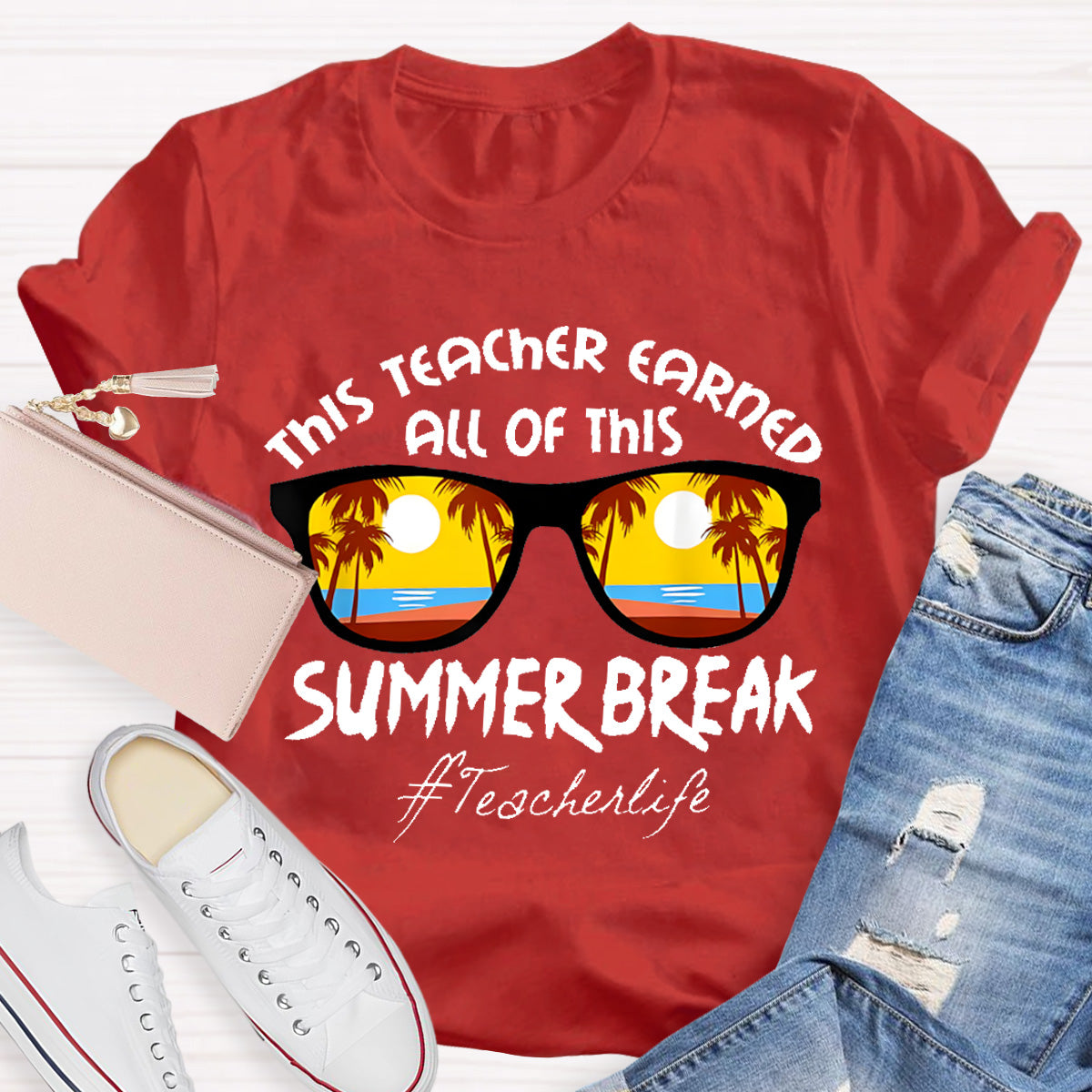 This Teacher Earned All Of This Summer Break Teacher Life T-Shirt