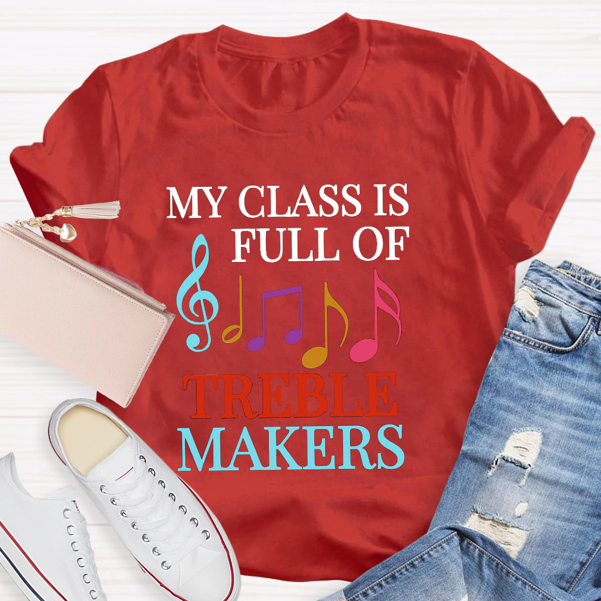 My Class Is Full Of Treble Makes Teacher T-Shirt