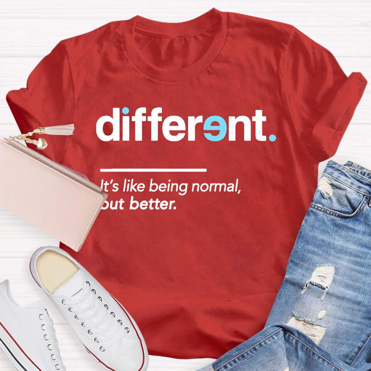 Different It's Like Being Normal But Better Teacher T-Shirt