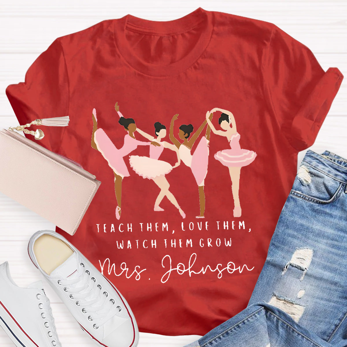 Personalized Dance Teacher Name Teach Them Love Them T-Shirt