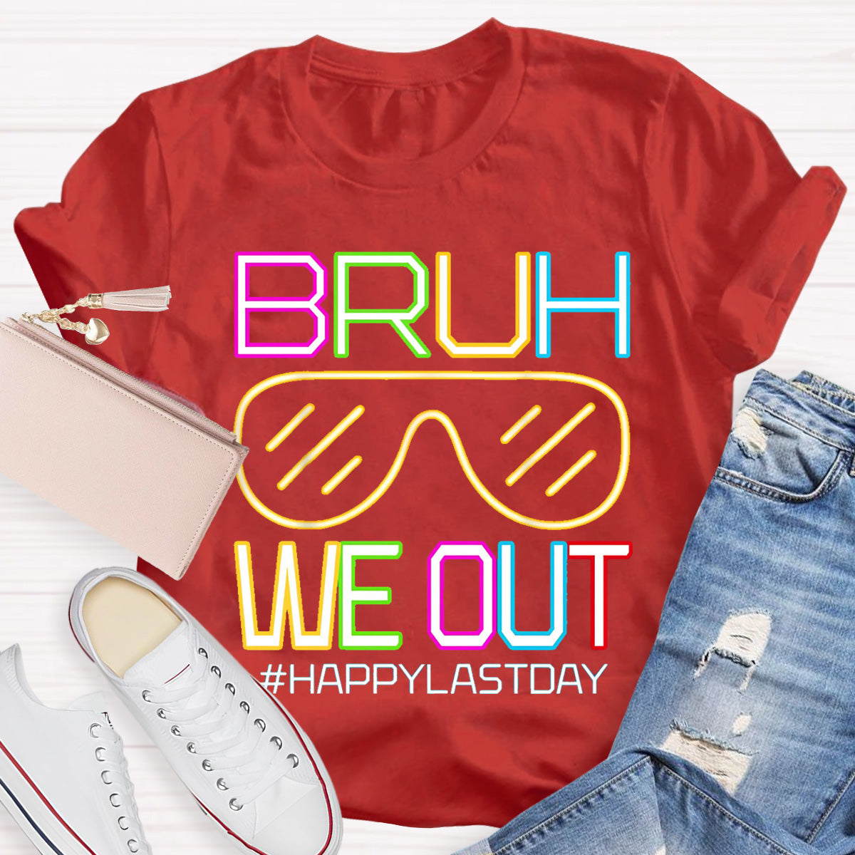 Bruh We Out Happy Last day  Teacher T-Shirt