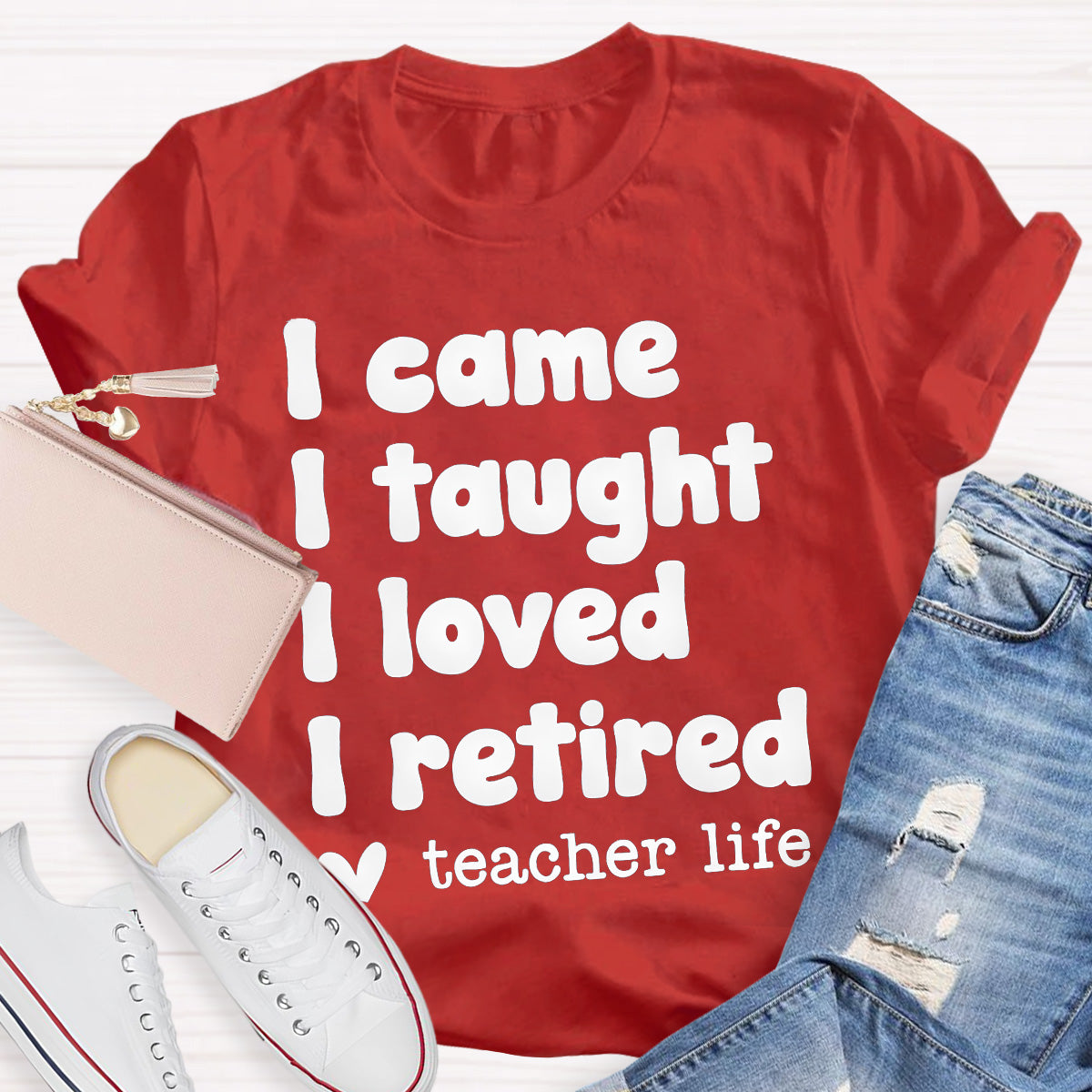 I Came I Taught Teacher Life Black Letters Teacher T-Shirt