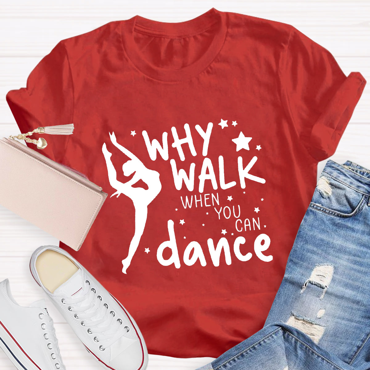 Why Walk When You Can Dance Teacher T-Shirt