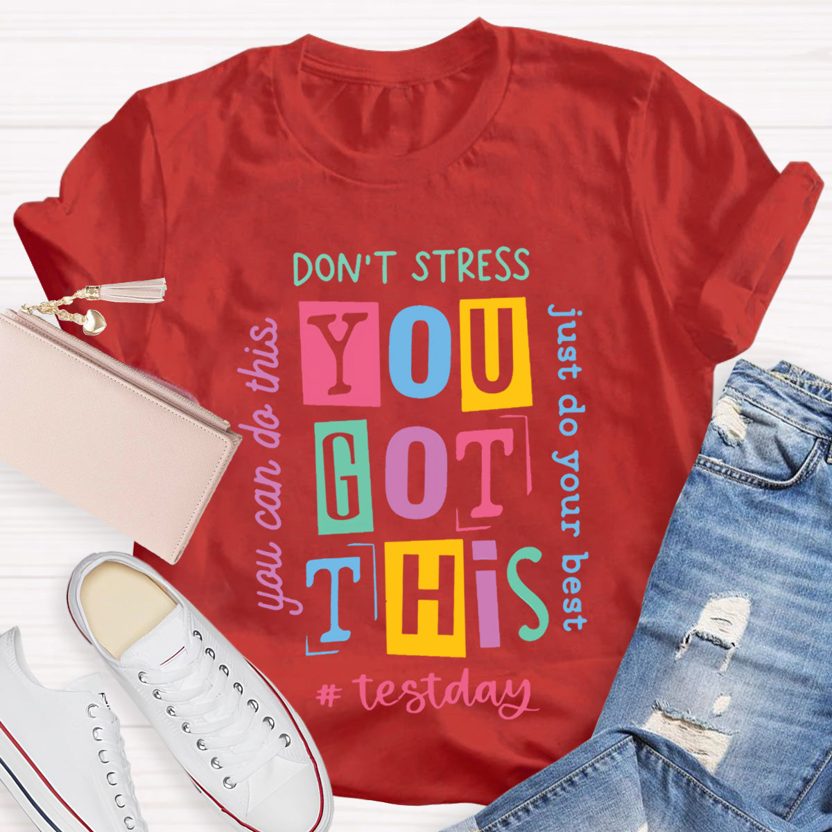 Don't Street Do Just Do Your Best Teacher T-Shirt