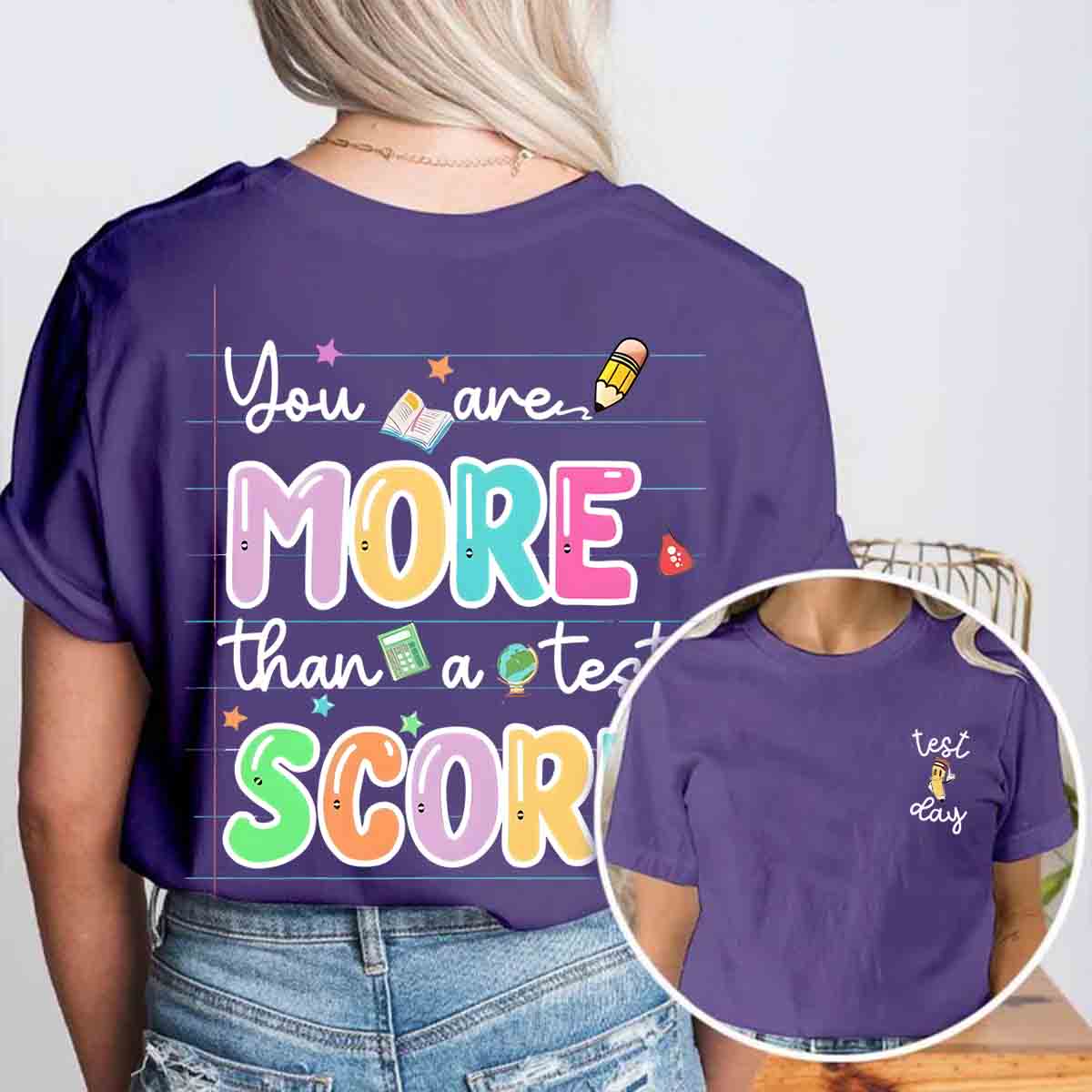Test Day You Are More Than A Test Score Double Printed T-shirt