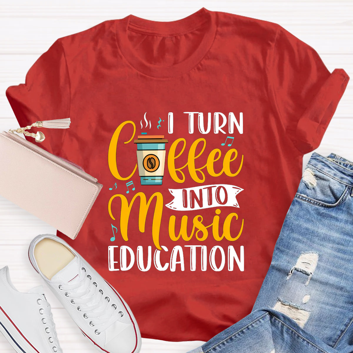 I Turn Coffee Into Music Education Teacher T-Shirt