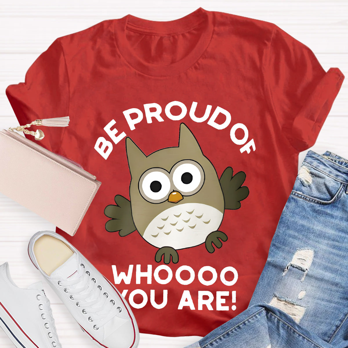 Be Proud Of Who You Are Teacher T-Shirt