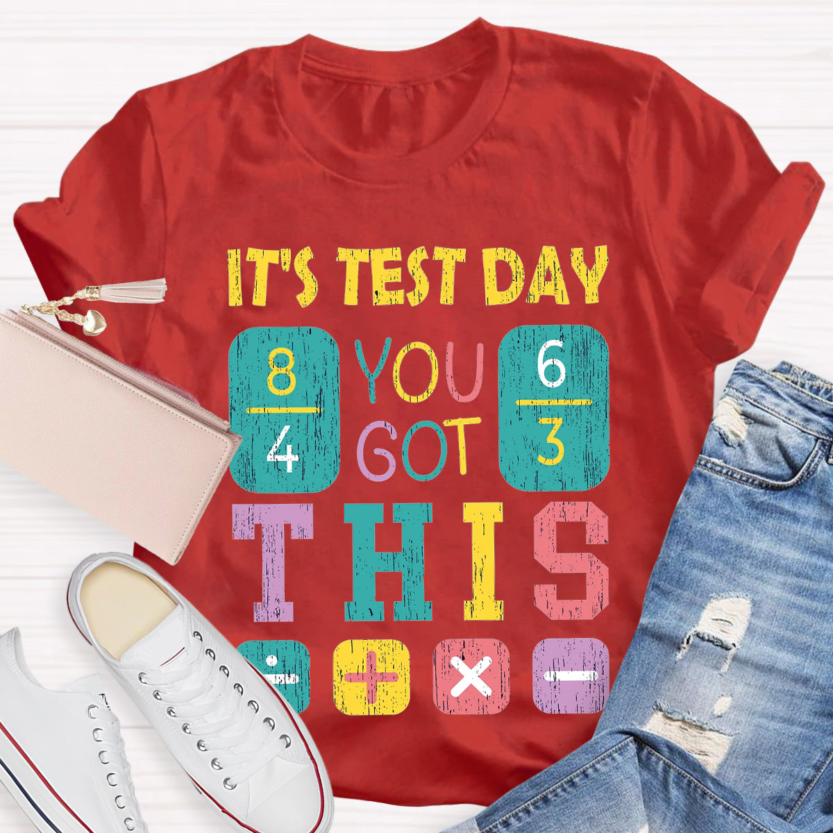 It's Test Day You Got This Teacher T-Shirt