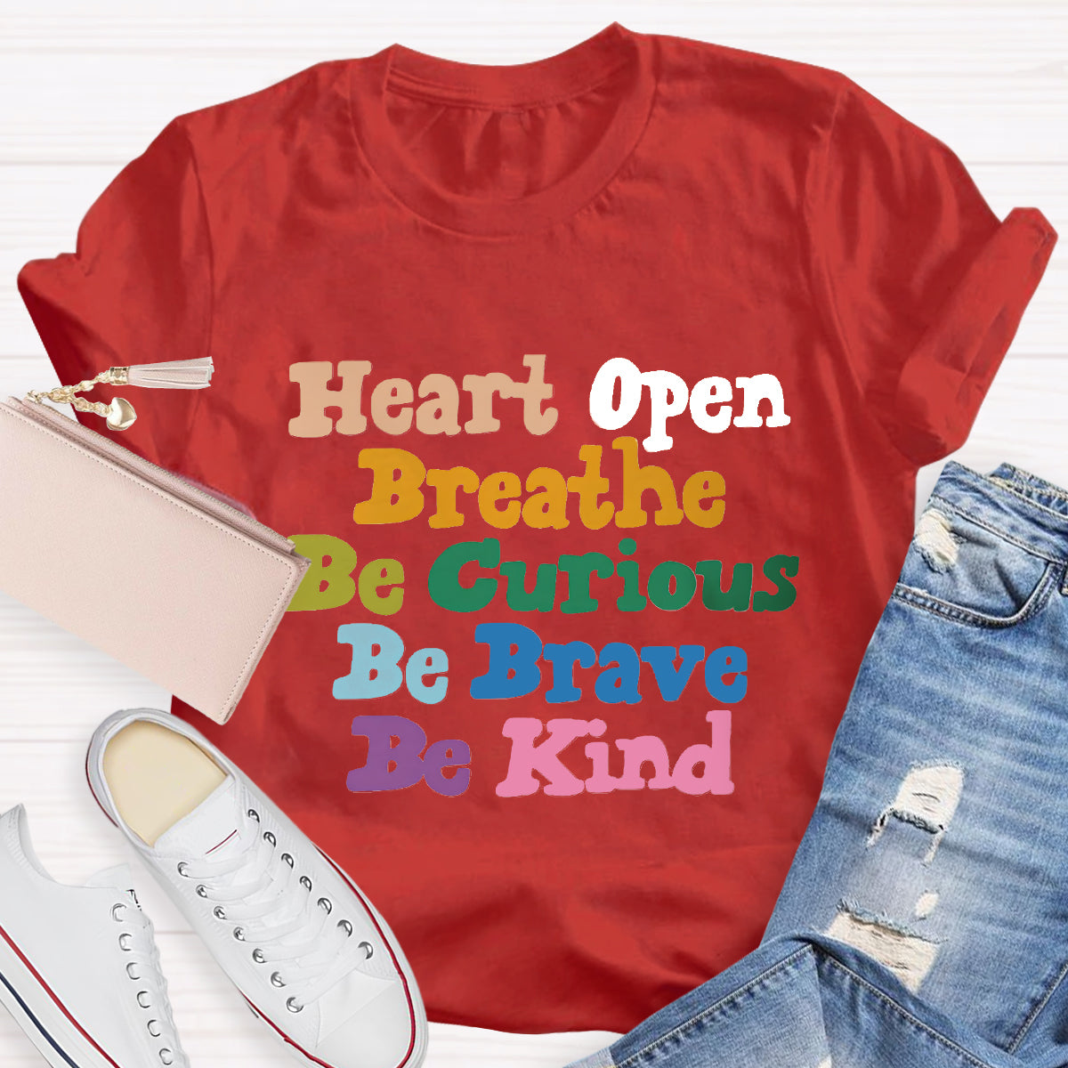 Heart Open Breathe Be Curious Be Brave Be Kind T-Shirt