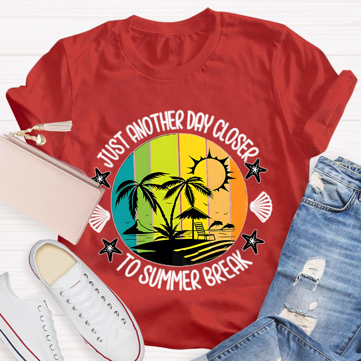 Just Another Day Closer Summer Break Teacher T-Shirt