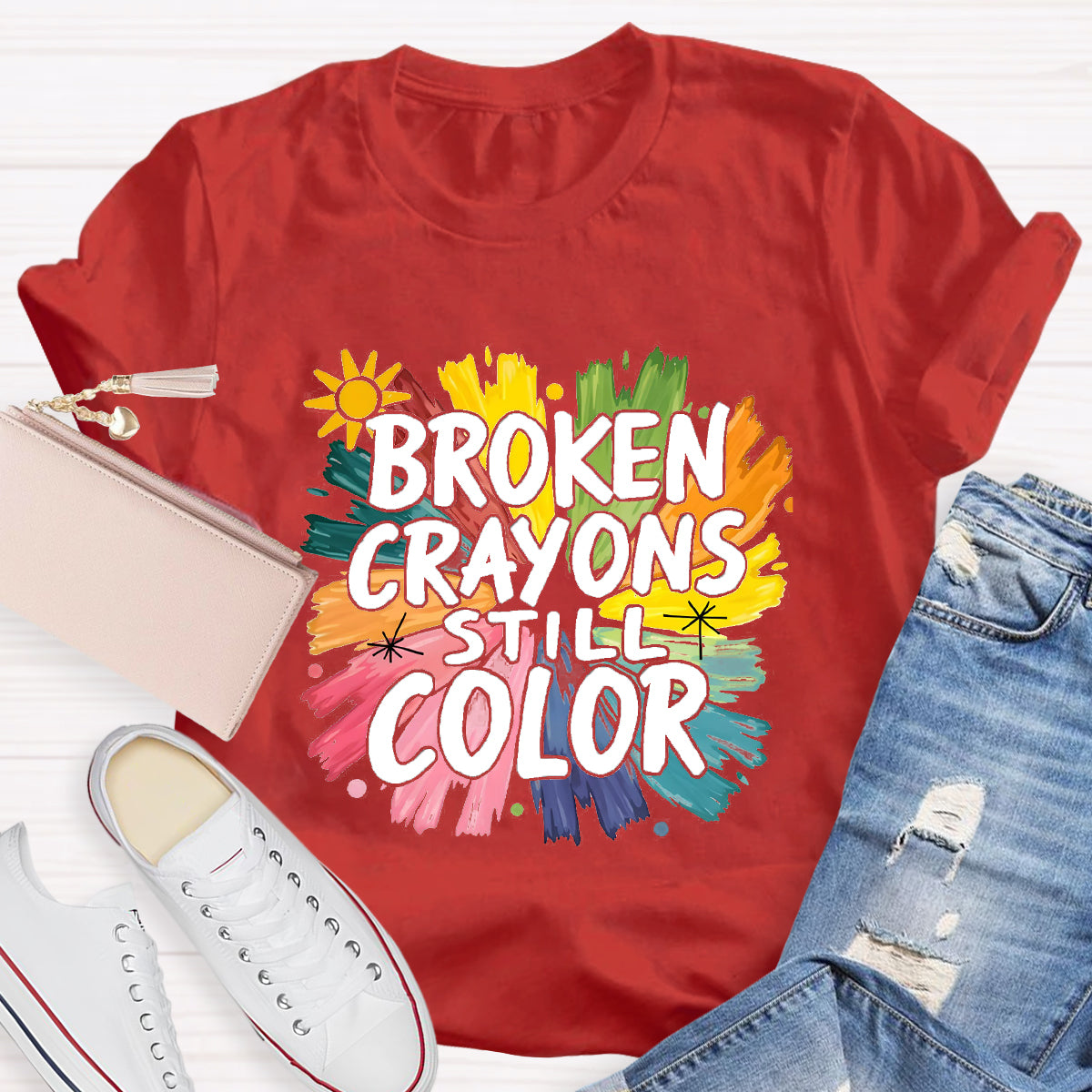 Broken Crayons Still Color Colorful Teacher T-Shirt