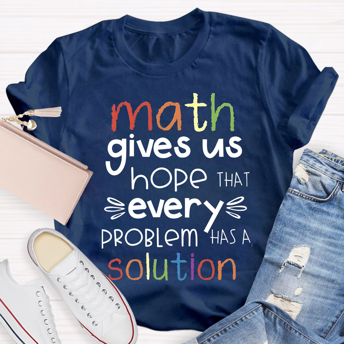 Math Gives Us Hope That Every Problem Has Solution T-Shirt