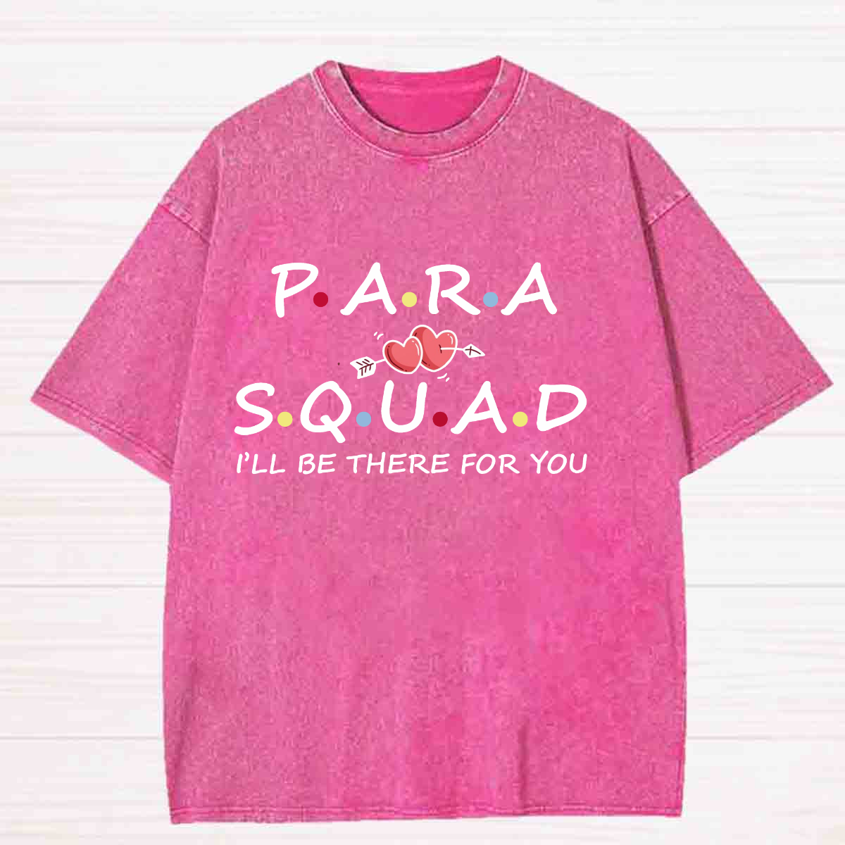 Para Squad I'll Be There For You Washed T-shirt