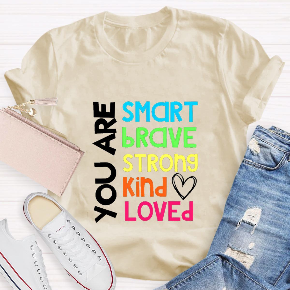 You Are Smart Brave Strong Kind Loved Teacher T-Shirt
