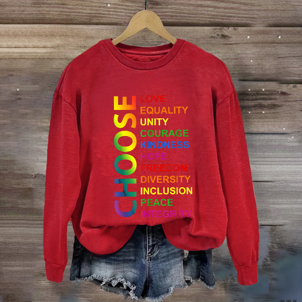 Choose Love Equality Unity Sweatshirt