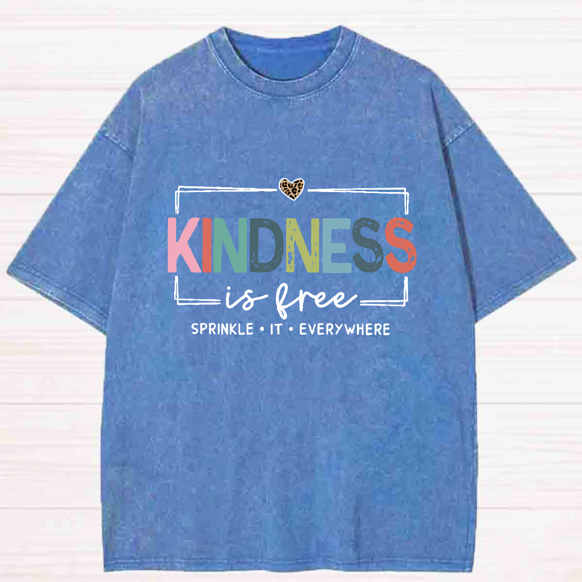 Kindness Is Free Sprinkle It Everywhere Washed T-shirt