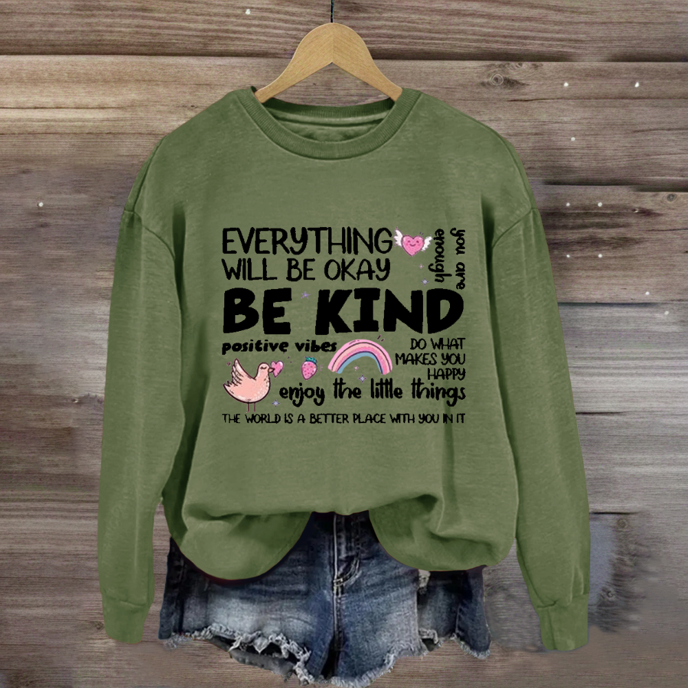 Everything Will Be Ok Enjoy The Little Things Sweatshirt