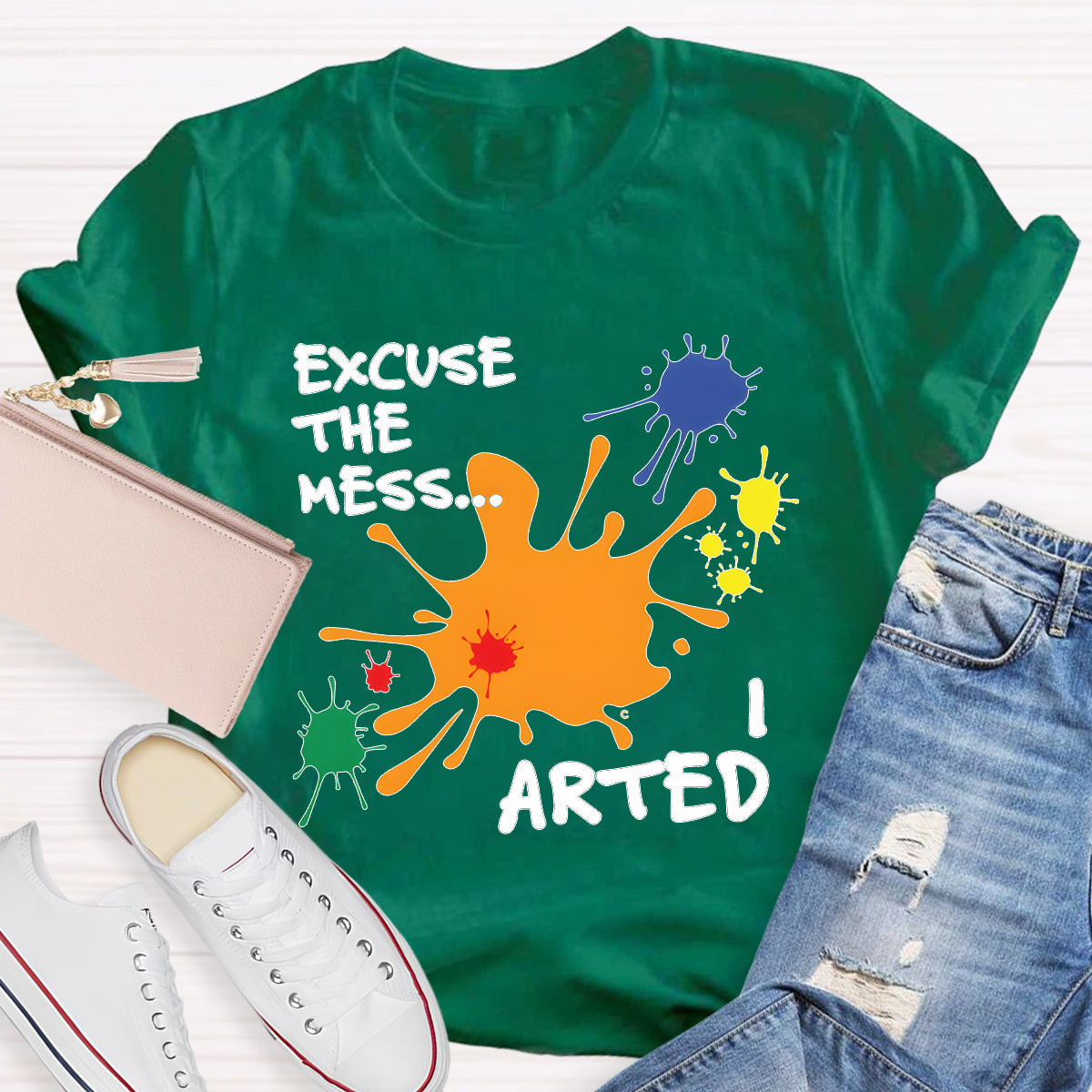 Excuse The Mess Arted Teacher T-Shirt