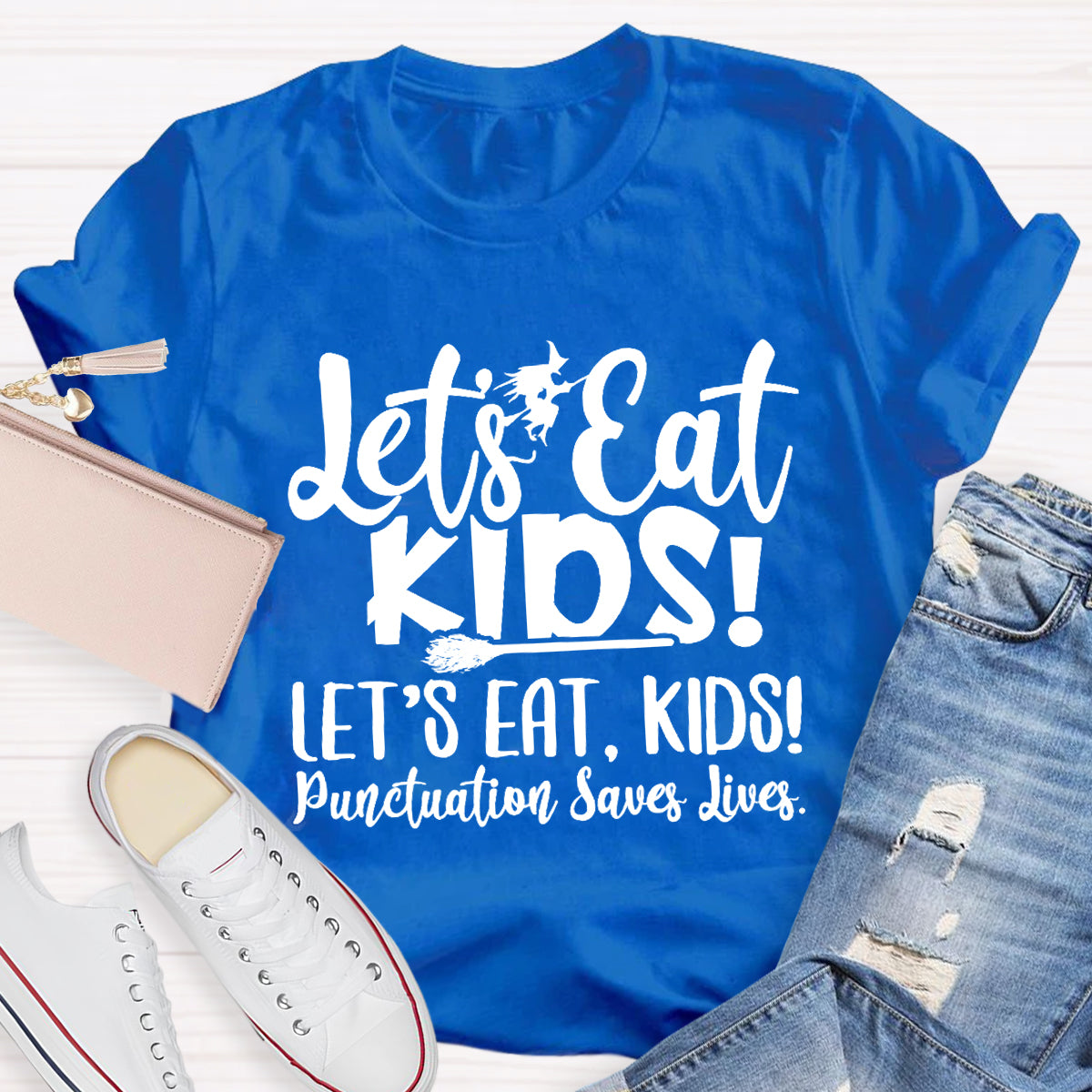 Let's Eat Kids Punctuation Saves Lives Witch Teacher T-Shirt