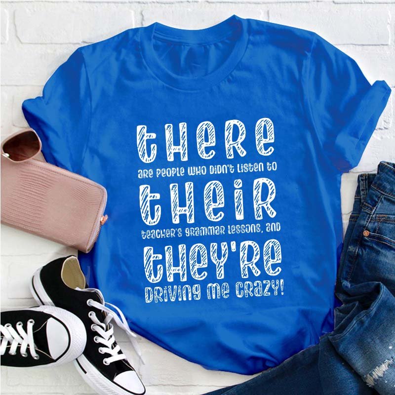 There Their They're Driving Me Crazy Teacher T-Shirt