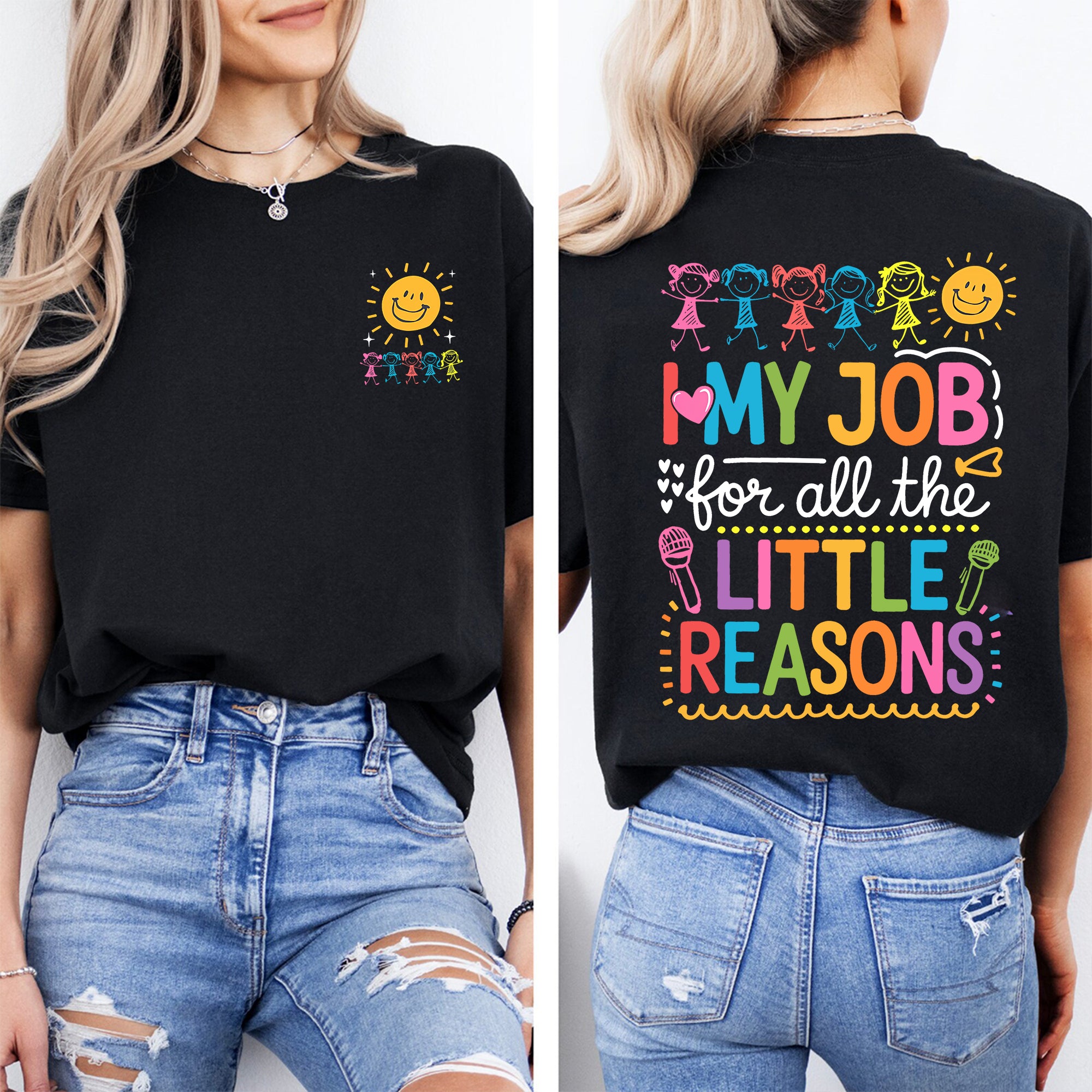 In My Job For All The Little Reasons Double Printed T-shirt