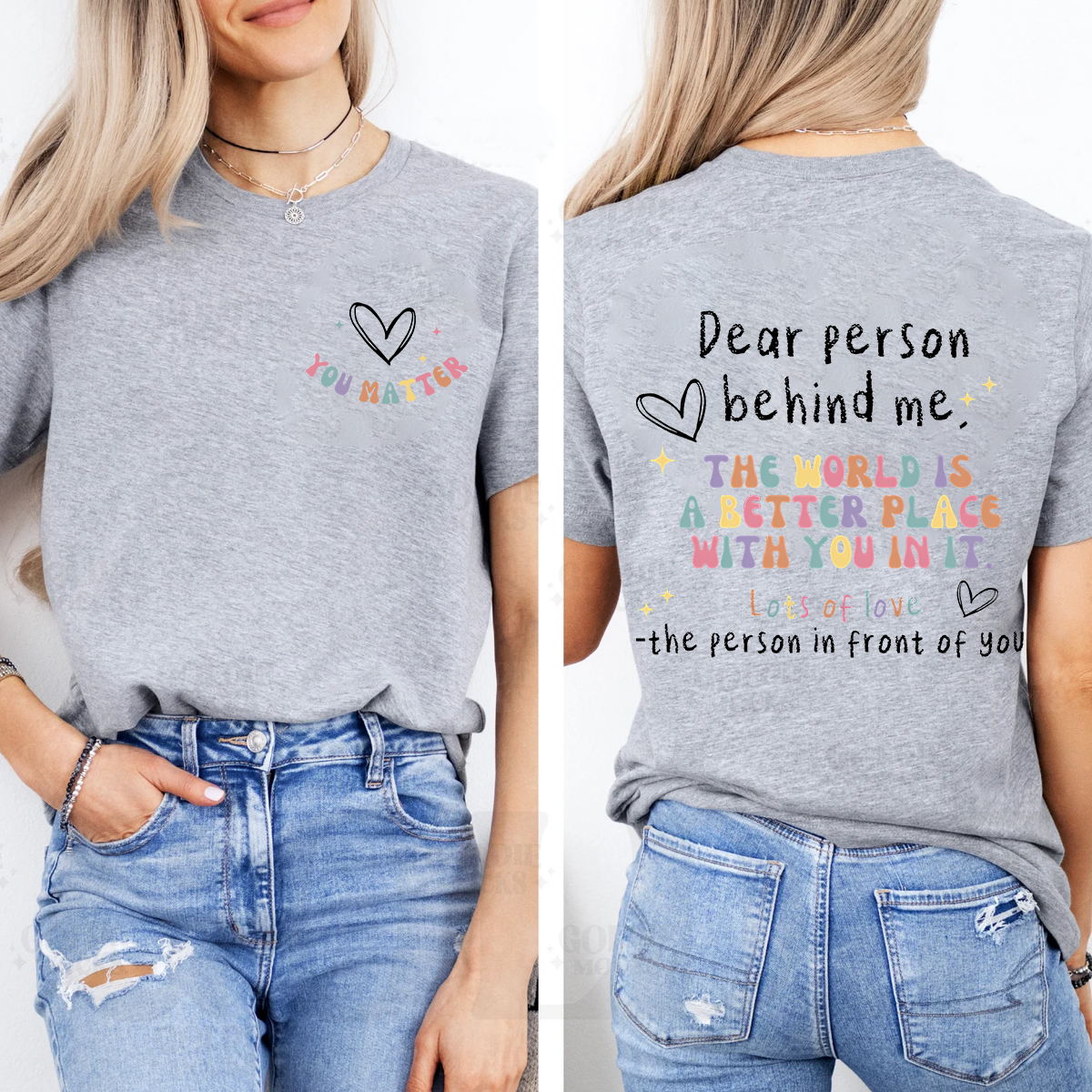 Dear Person Behind Me The World Is A Better Place With You In It  Double Printed T-shirt